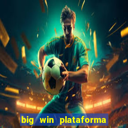 big win plataforma de jogos